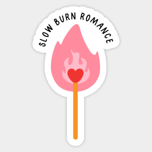 Slow burn romance bookish trope - matchstick Sticker